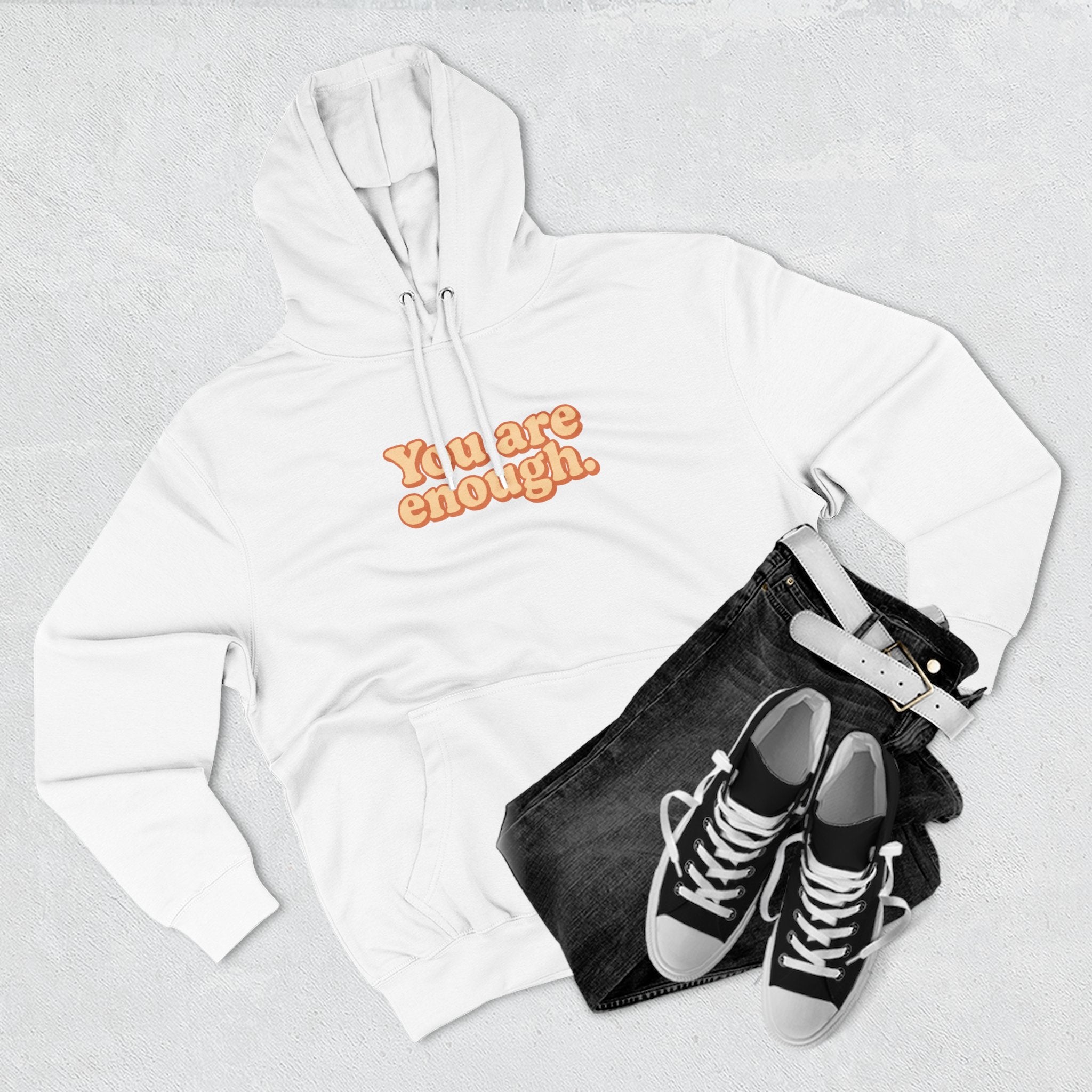 Inspirational Fleece Hoodie - You Are Enough, Motivational Sweatshirt, Uplifting Gift, Cozy Outfit for Self-Love and Positivity