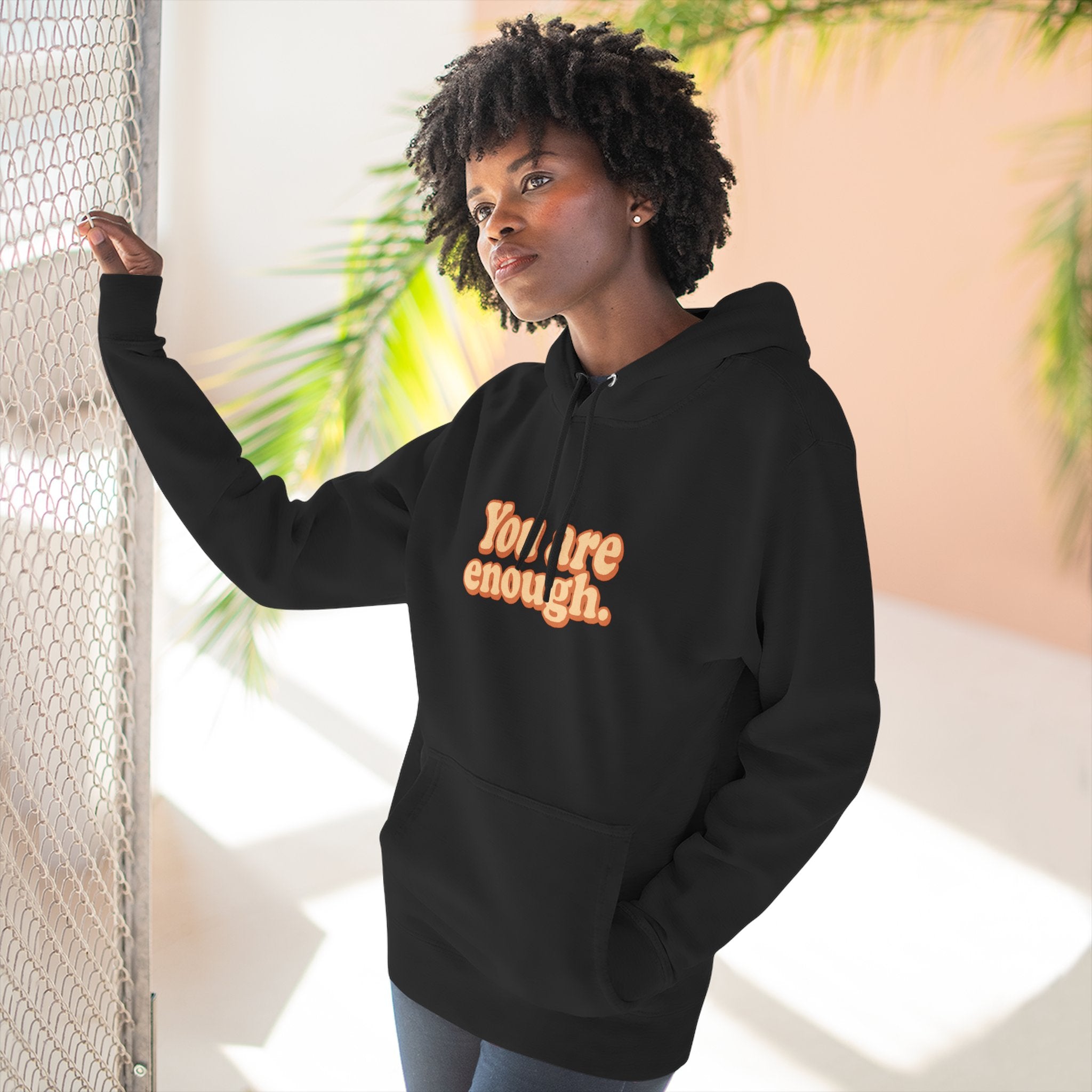 Inspirational Fleece Hoodie - You Are Enough, Motivational Sweatshirt, Uplifting Gift, Cozy Outfit for Self-Love and Positivity