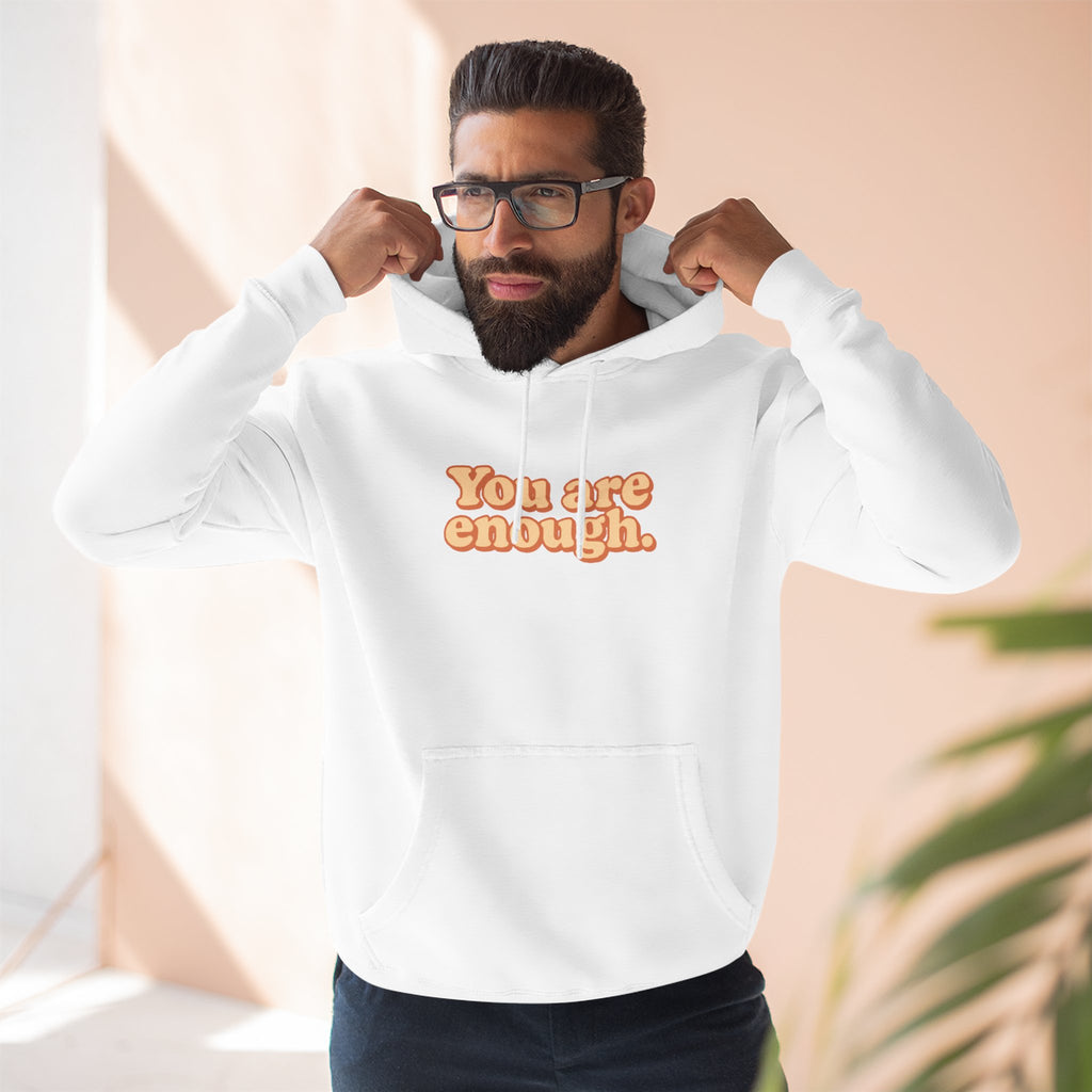 Inspirational Fleece Hoodie - You Are Enough, Motivational Sweatshirt, Uplifting Gift, Cozy Outfit for Self-Love and Positivity