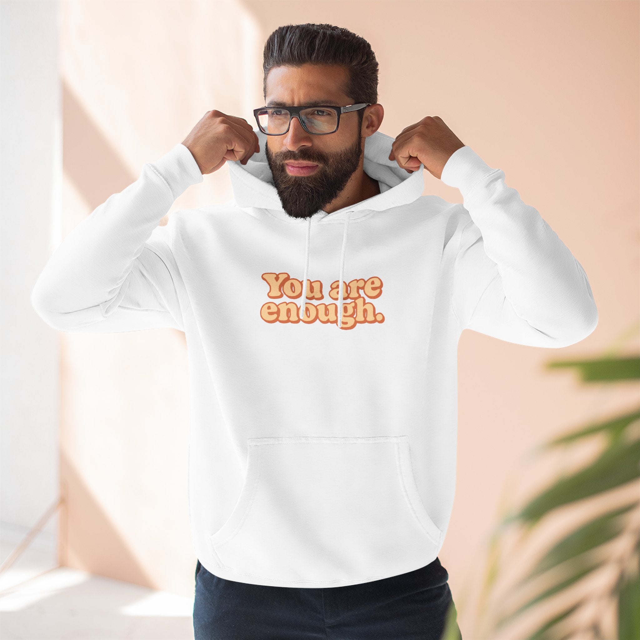 Inspirational Fleece Hoodie - You Are Enough, Motivational Sweatshirt, Uplifting Gift, Cozy Outfit for Self-Love and Positivity